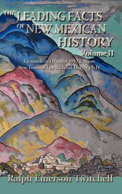 The Leading Facts of New Mexican History, Vol. II (Hardcover) by Ralph Emerson Twitchell image