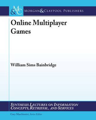 Online Multiplayer Games by William Sims Bainbridge