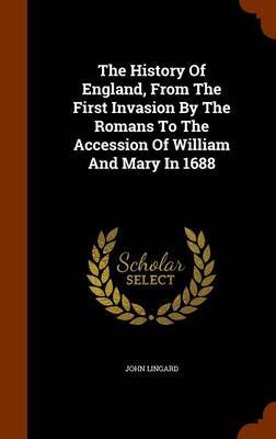 The History of England, from the First Invasion by the Romans to the Accession of William and Mary in 1688 by John Lingard image