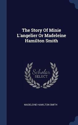 The Story of Minie L'Angelier or Madeleine Hamilton Smith image