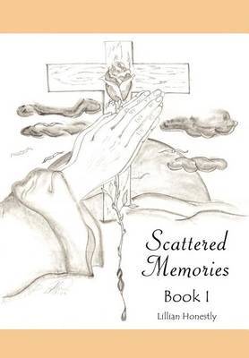 Scattered Memories Book I by Lillian Honestly image