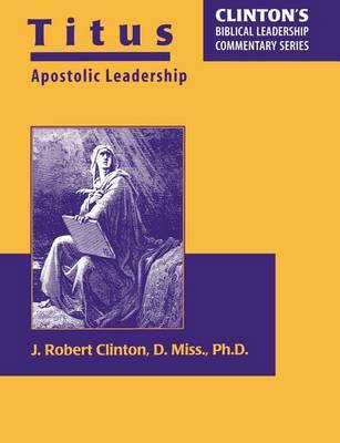 Titus--Apostolic Leadership by Dr J. Robert Clinton image