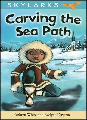 Carving the Sea Path on Paperback by Kathryn White