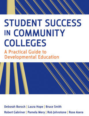 Student Success in Community Colleges: A Practical Guide to Developmental Education by Rose Asera image