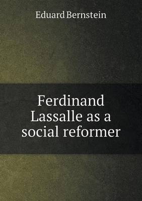 Ferdinand Lassalle as a Social Reformer by Eduard Bernstein image