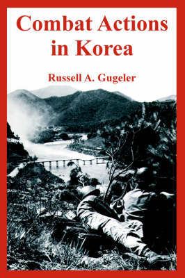 Combat Actions in Korea by RUSSELL A. GUGELER image