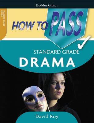 How to Pass Standard Grade Drama by David Roy image
