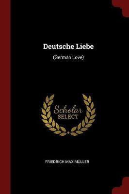 Deutsche Liebe by Friedrich Max Muller image