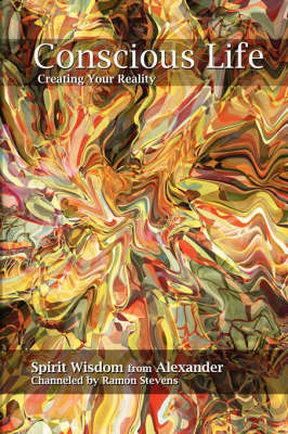 Conscious Life: Creating Your Reality by Ramon Stevens image