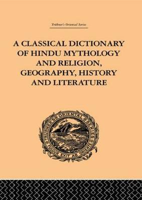 A Classical Dictionary of Hindu Mythology and Religion, Geography, History and Literature by John Dowson image