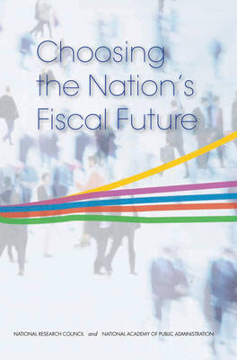 Choosing the Nation's Fiscal Future by National Academy of Public Administration image