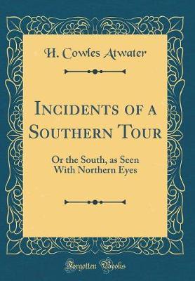 Incidents of a Southern Tour by H Cowles Atwater image