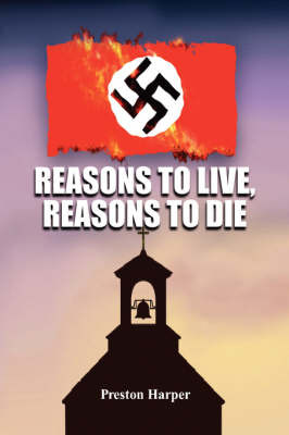 Reasons to Live, Reasons to Die on Hardback by Preston Harper