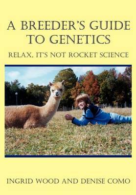 A Breeder's Guide to Genetics by Ingrid Wood image