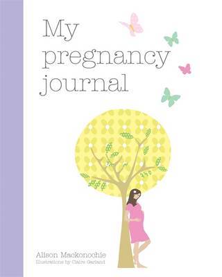 My Pregnancy Journal on Hardback by Alison Mackonochie