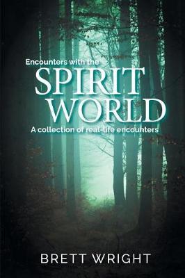 Encounters with the Spirit World by Brett Wright image