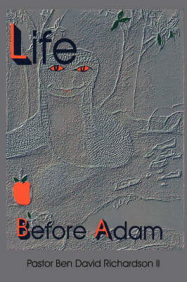 Life Before Adam by Pastor Ben David Richardson II image