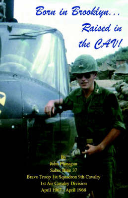 Born in Brooklyn. . . . Raised in the Cav! by John E Flanagan image