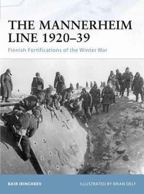 The Mannerheim Line 1920-39 by Bair Irincheev