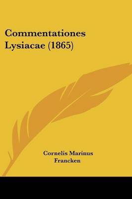 Commentationes Lysiacae (1865) by Cornelis Marinus Francken image