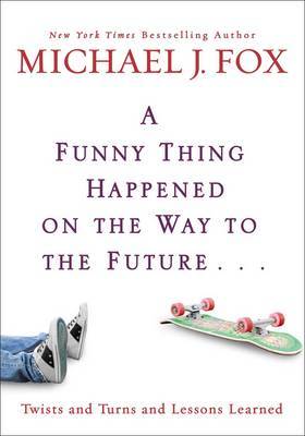 A Funny Thing Happened On The Way To The Future by Michael J Fox image