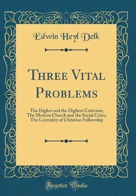 Three Vital Problems by Edwin Heyl Delk image