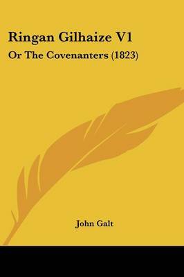 Ringan Gilhaize V1: Or The Covenanters (1823) by John Galt image
