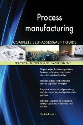 Process Manufacturing Complete Self-Assessment Guide by Gerardus Blokdyk image