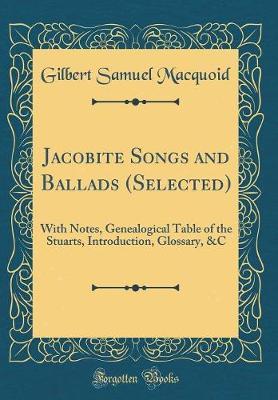 Jacobite Songs and Ballads (Selected) by Gilbert Samuel Macquoid image