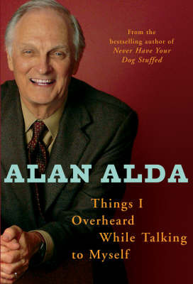 Things I Overheard While Talking to Myself on Paperback by Alan Alda