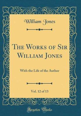 Works of Sir William Jones, Vol. 12 of 13 by William Jones image