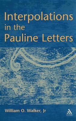 Interpolations in the Pauline Letters on Hardback by William O. Walker