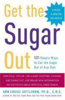 Get The Sugar Out, Revised And Updated 2nd Edition by Ann Louise Gittleman image