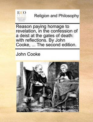 Reason Paying Homage to Revelation, in the Confession of a Deist at the Gates of Death by John Cooke image