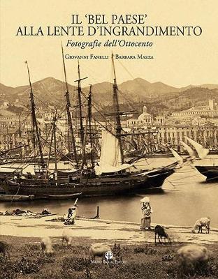 Il 'bel Paese' Alla Lente d'Ingrandimento by Giovanni Fanelli image