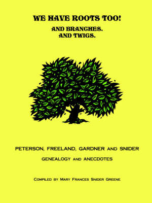 We Have Roots Too! by Mary, Snider Greene image
