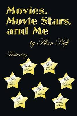 Movies, Movie Stars, and Me by Alan Neff image