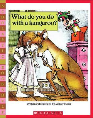 What Do You Do with a Kangaroo? by Mercer Mayer image