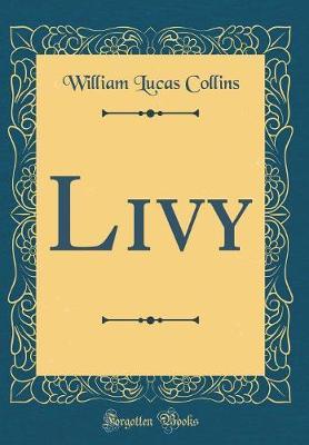 Livy (Classic Reprint) by William Lucas Collins image