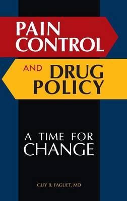 Pain Control and Drug Policy by Guy B. Faguet image
