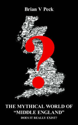 The Mythical World of "Middle England" by Brian V. Peck image