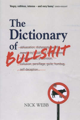 The Dictionary of Bullshit: Self-defence for English Speakers on Hardback by Nick Webb