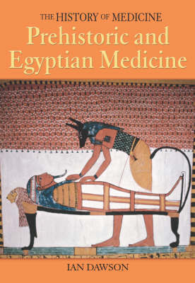 Prehistoric and Egyptian Medicine by Ian Dawson image