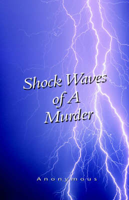 Shock Waves of a Murder on Paperback by * Anonymous