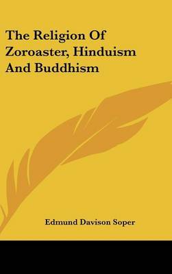The Religion of Zoroaster, Hinduism and Buddhism by Edmund Davison Soper image