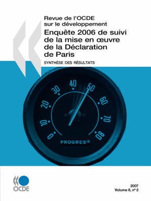 Revue De L'OCDE Sur Le Developpement: Volume 8-2 - Enquete 2006 De Suivi De La Mise En Oeuvre De La Declaration De Paris : Synthese Des Resultats by OECD Publishing image