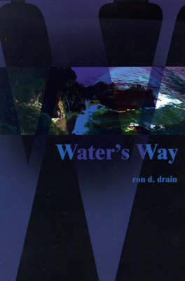 Water's Way by Ron D. Drain