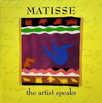 Matisse: The Artist Speaks by Genevieve Morgan image