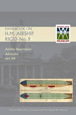 Handbook on H.M. Airship, Rigid No. 9 by Airship Department Admiralty April 1918 image