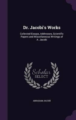 Dr. Jacobi's Works by Abraham Jacobi image